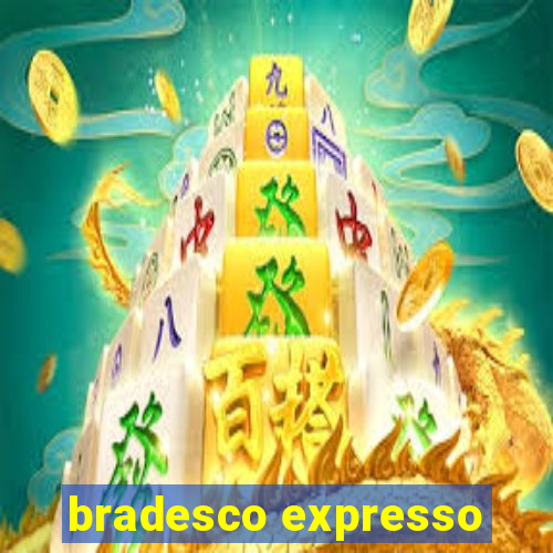 bradesco expresso